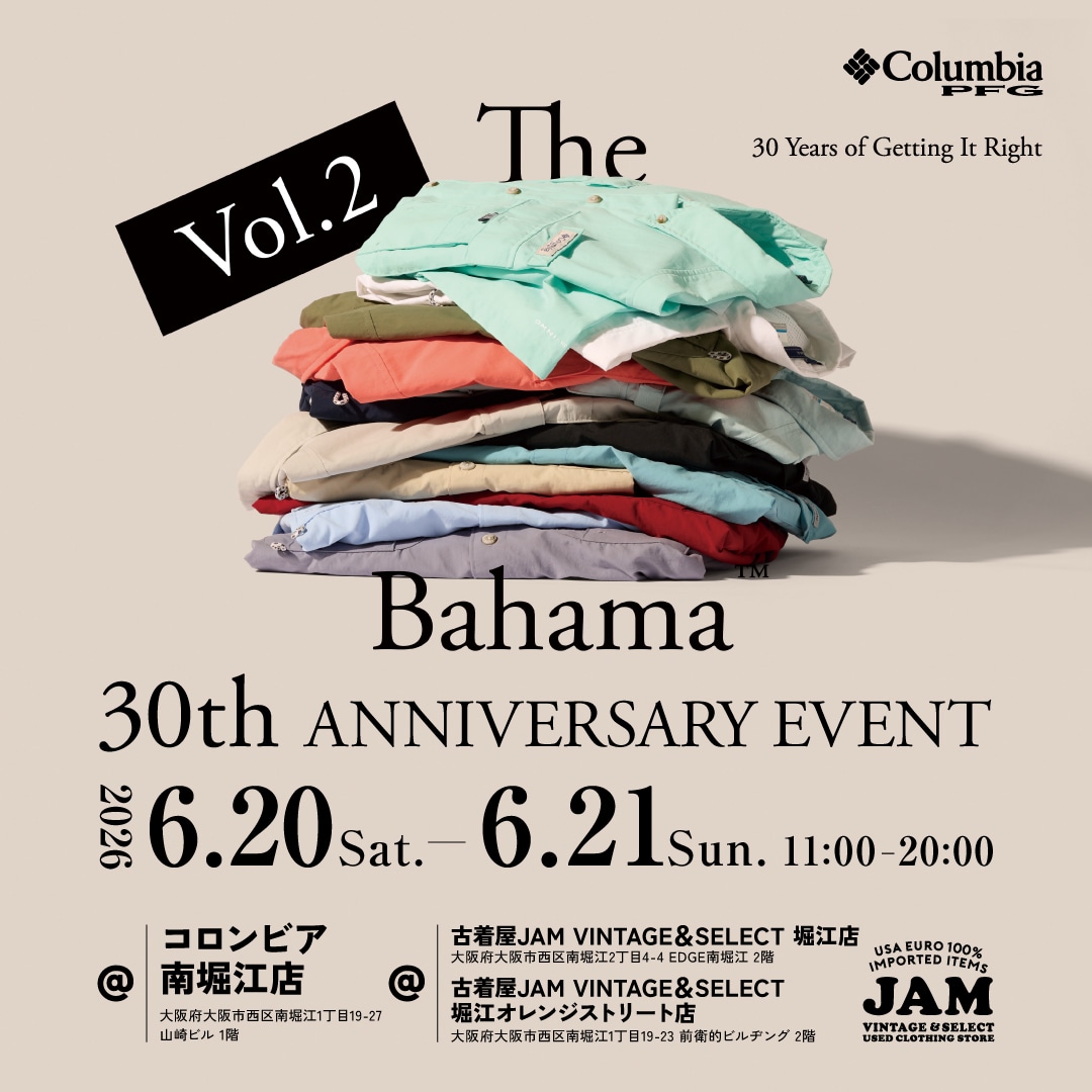 The Bahama 30th ANNIVERSARY EVENT - Columbia PFG × 古着屋JAM VINTAGE&SELECT - 2026.6.20 Sat - 6.21 Sun