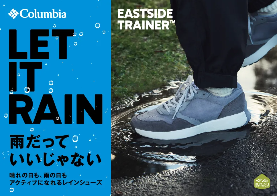 LET IT RAIN 雨だっていいじゃない 晴れの日も、雨の日もアクティブになれるレインシューズ EASTSIDE TRAINER™